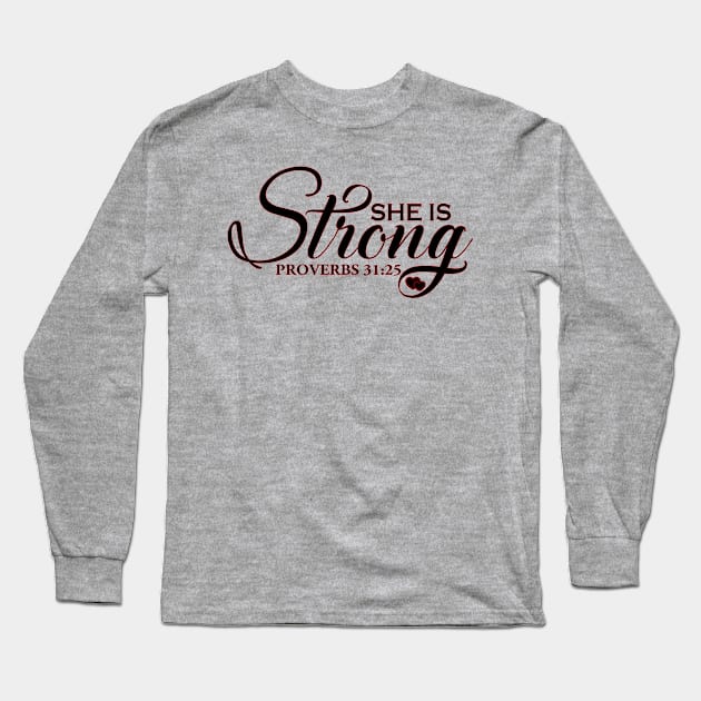 She is Strong,Proverbs 31:25, Christian, Jesus, Quote, Believer, Christian Quote, Saying Long Sleeve T-Shirt by ChristianLifeApparel